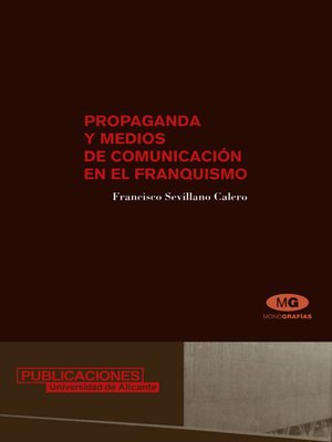 cover image of Propaganda y medios de comunicación en el franquismo